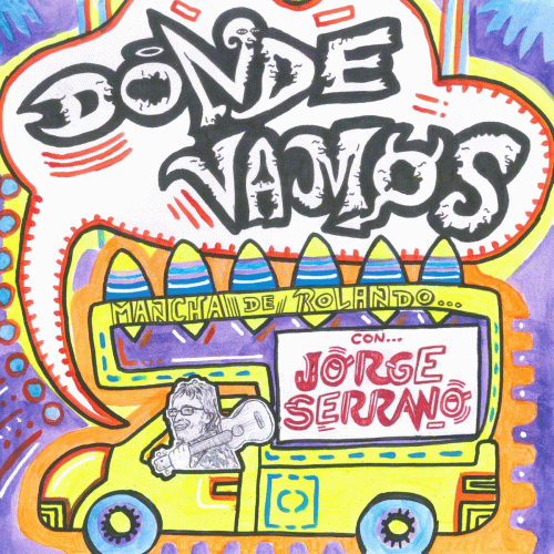 Mancha de Rolando : Donde Vamos (ft. Jorge Serrano)